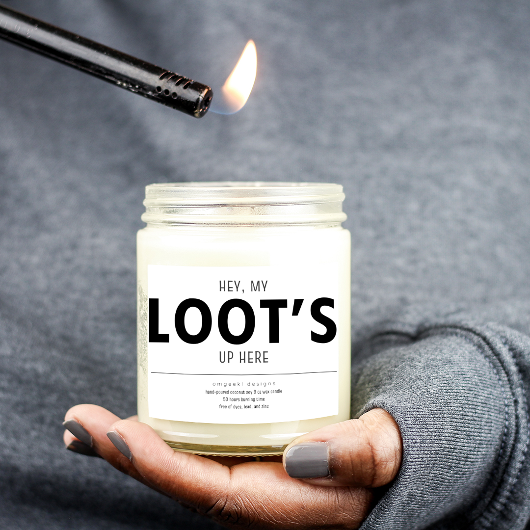 Hey My Loot's Up Here Scented Soy Candle